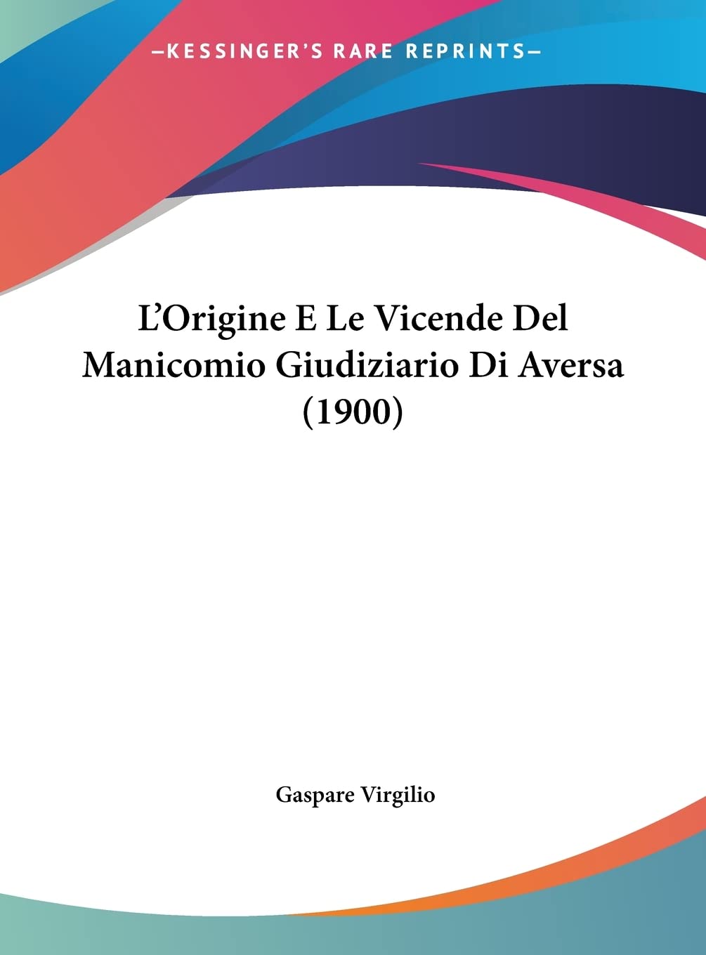 L'Origine E Le Vicende Del Manicomio Giudiziario Di Aversa (1900) Medicine