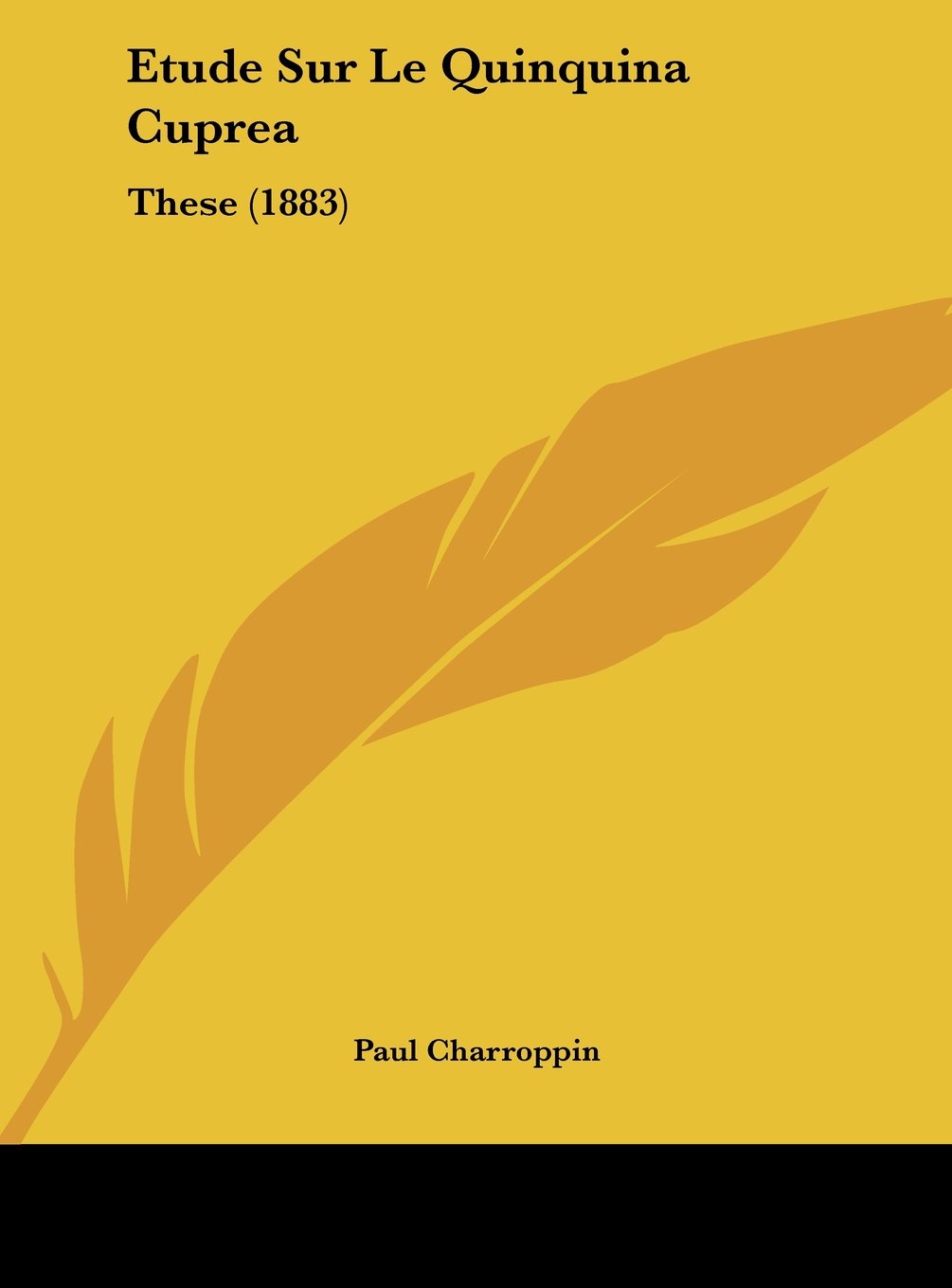 Etude Sur Le Quinquina Cuprea: These (1883) Contemporary literature
