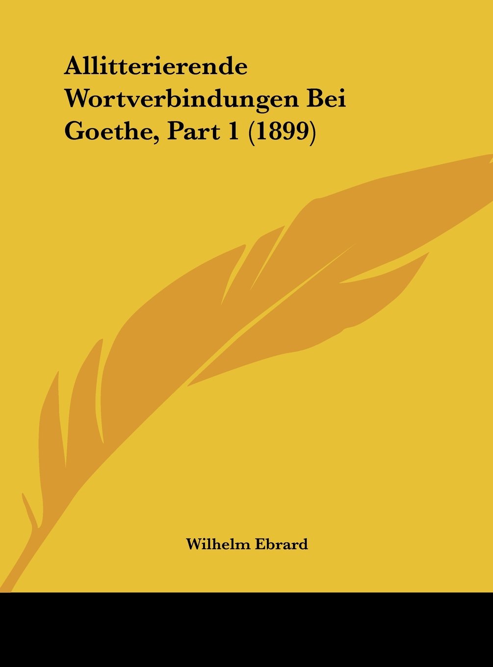 Allitterierende Wortverbindungen Bei Goethe, Part 1 (1899) Contemporary literature
