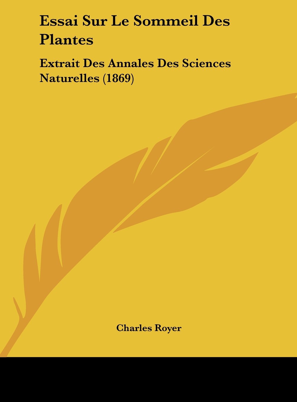 Essai Sur Le Sommeil Des Plantes: Extrait Des Annales Des Sciences Naturelles (1869) Contemporary literature
