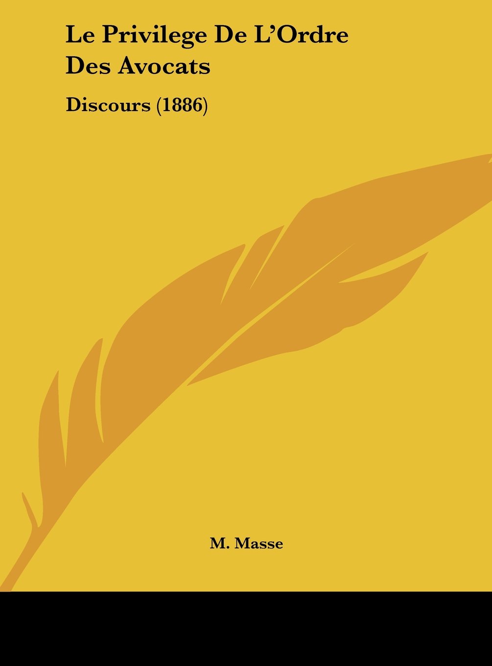 Le Privilege De L'Ordre Des Avocats: Discours (1886) Contemporary literature