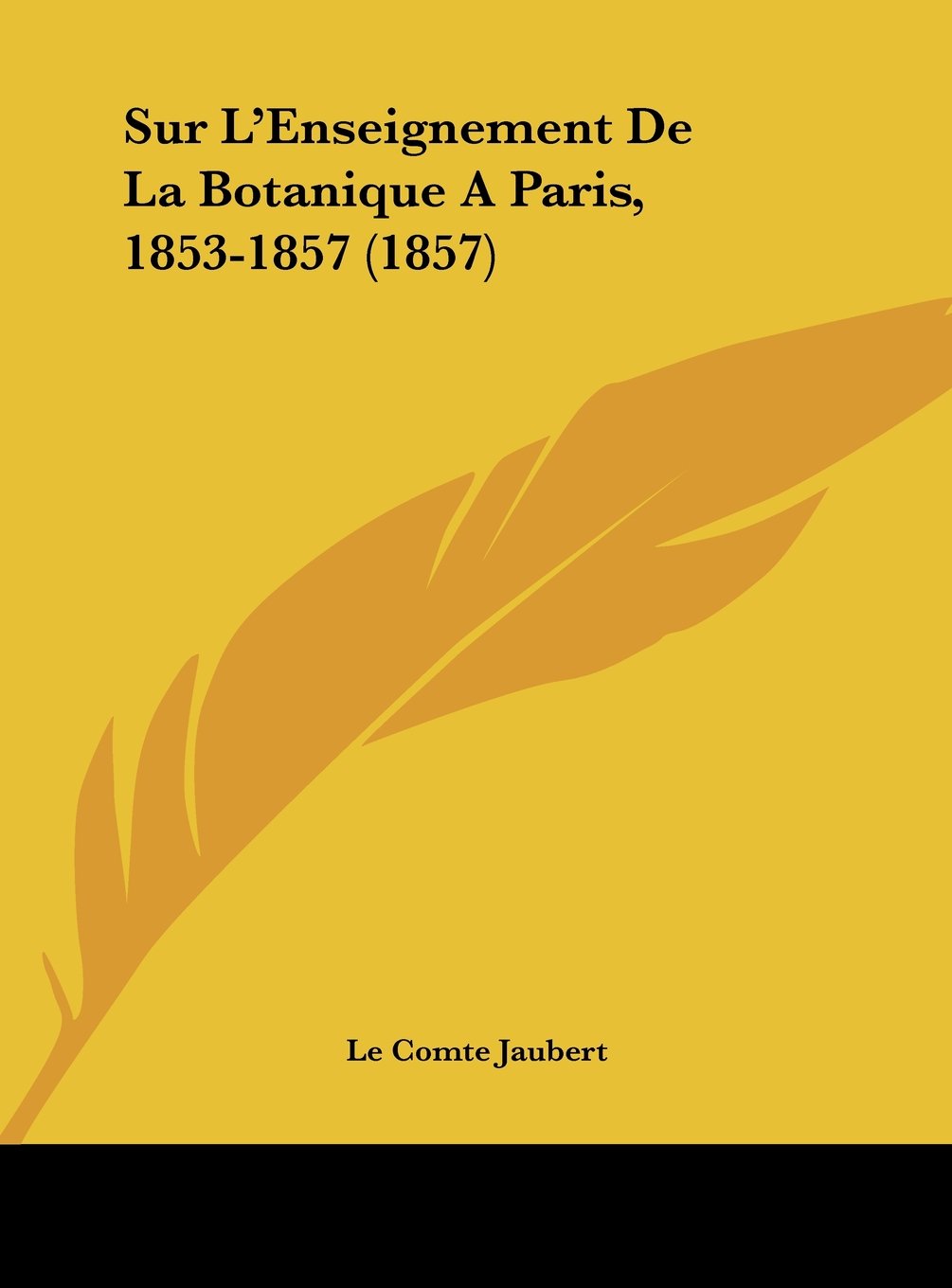 Sur L'Enseignement De La Botanique A Paris, 1853-1857 (1857) Contemporary literature