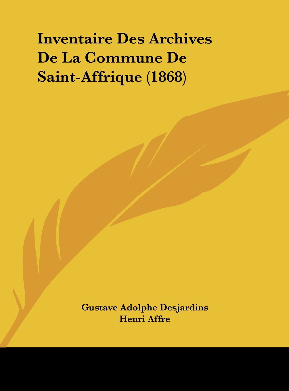Inventaire Des Archives De La Commune De Saint-Affrique (1868) Contemporary literature