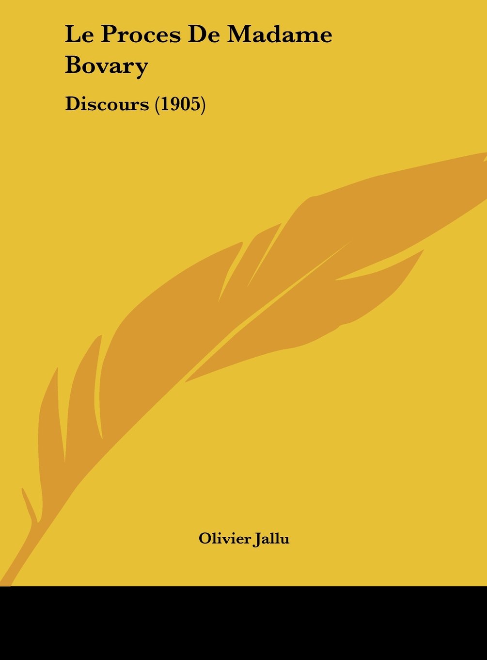 Le Proces De Madame Bovary: Discours (1905) Contemporary literature