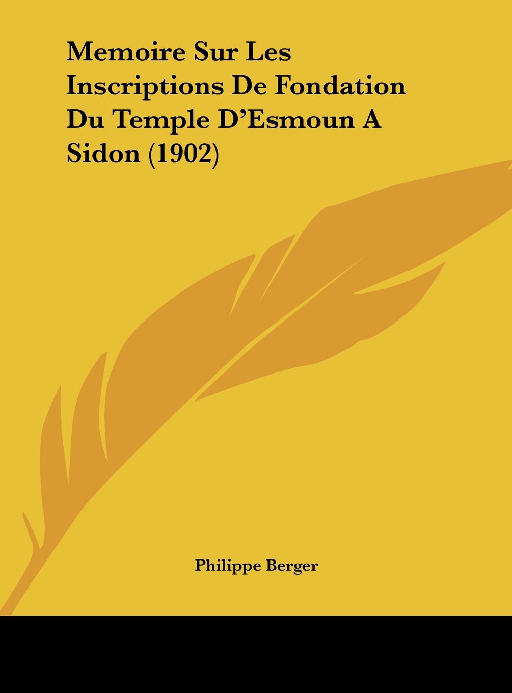 Memoire Sur Les Inscriptions De Fondation Du Temple D'Esmoun A Sidon (1902) Contemporary literature
