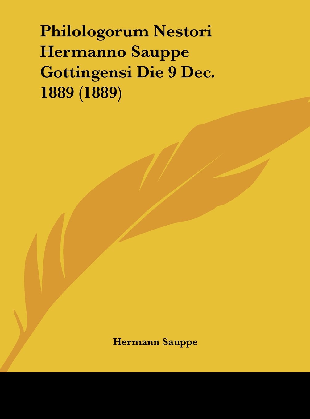 Philologorum Nestori Hermanno Sauppe Gottingensi Die 9 Dec. 1889 (1889) Contemporary literature