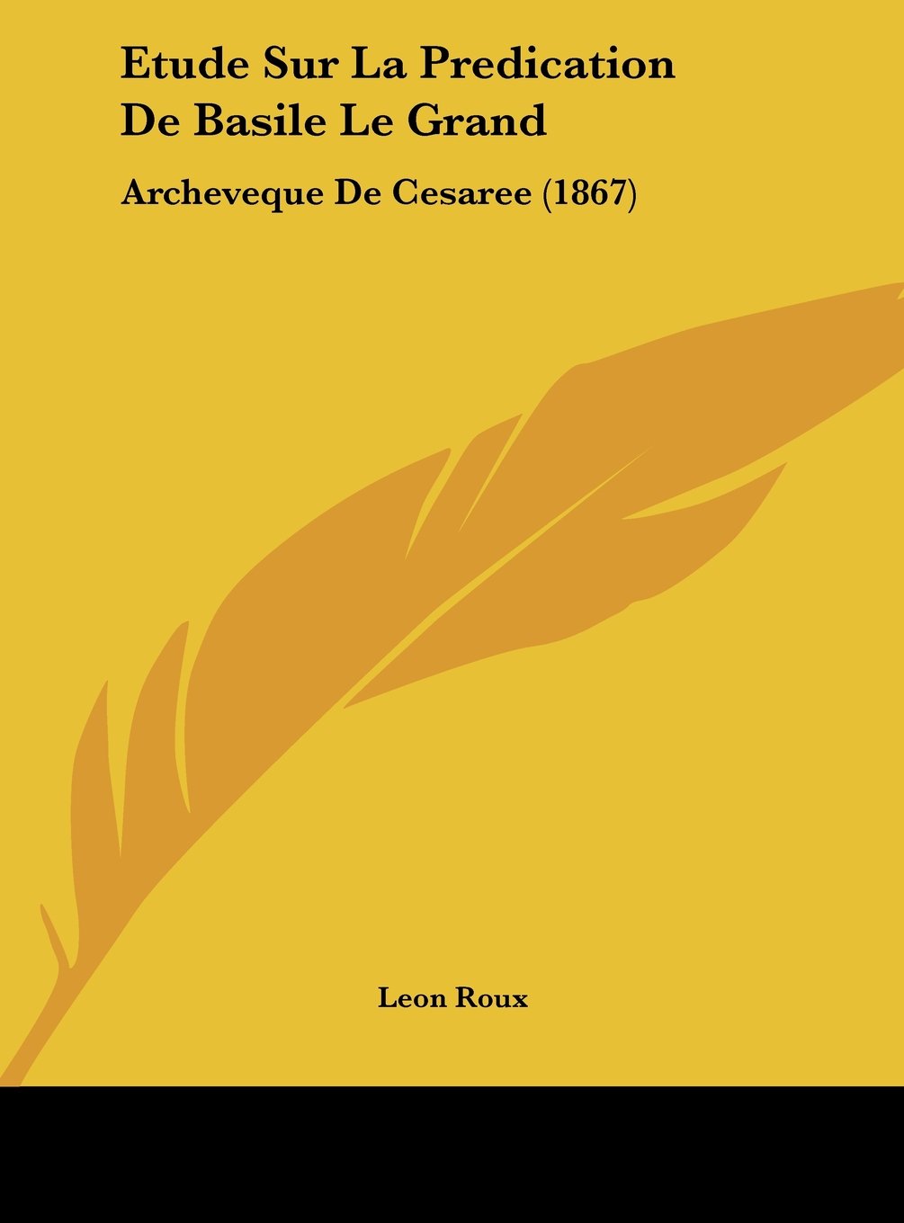 Etude Sur La Predication De Basile Le Grand: Archeveque De Cesaree (1867) Contemporary literature