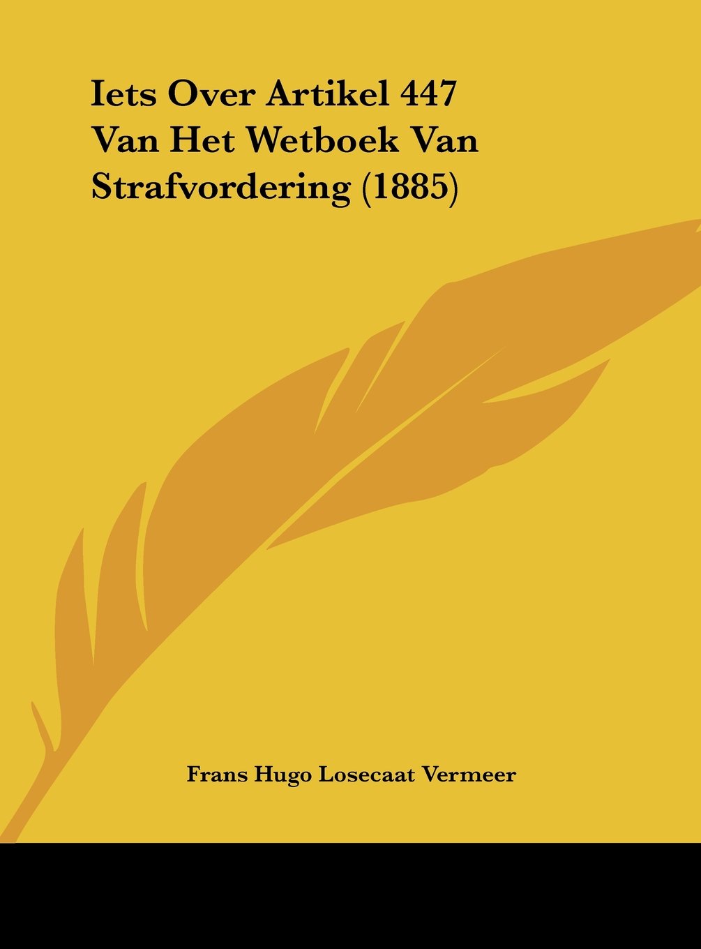 Iets Over Artikel 447 Van Het Wetboek Van Strafvordering (1885) Contemporary literature