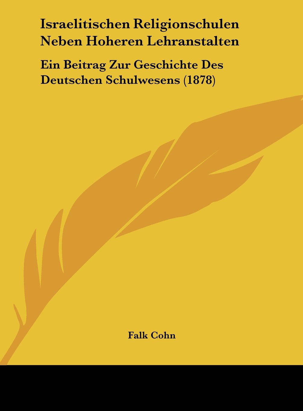 Israelitischen Religionschulen Neben Hoheren Lehranstalten: Ein Beitrag Zur Geschichte Des Deutschen Schulwesens (1878) Contemporary literature