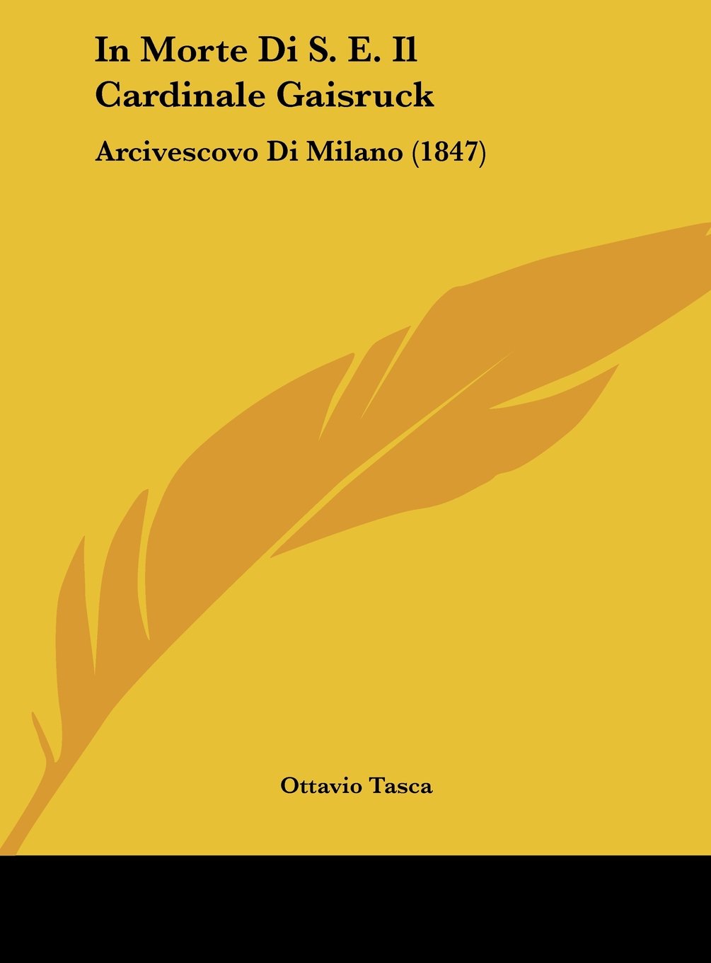 In Morte Di S. E. Il Cardinale Gaisruck: Arcivescovo Di Milano (1847) Contemporary literature