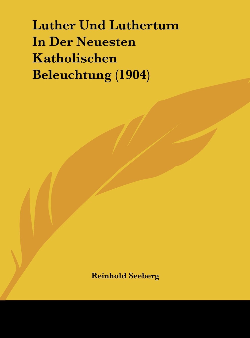 Luther Und Luthertum In Der Neuesten Katholischen Beleuchtung (1904) Contemporary literature