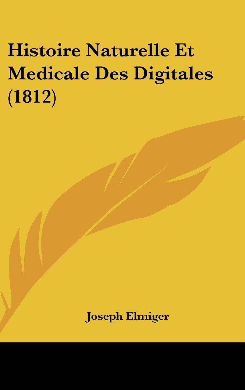 Histoire Naturelle Et Medicale Des Digitales (1812) Contemporary literature