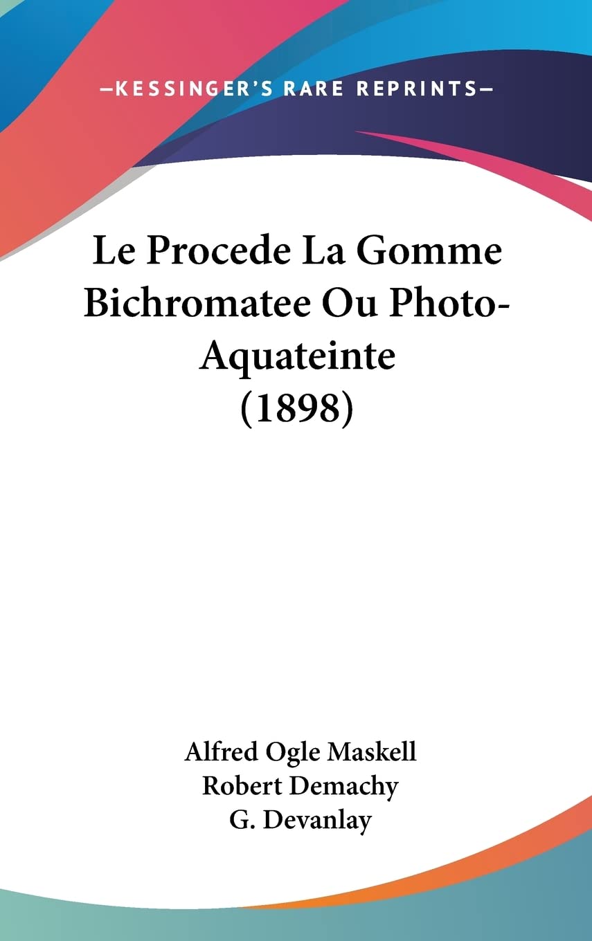 Le Procede La Gomme Bichromatee Ou Photo-Aquateinte (1898) book