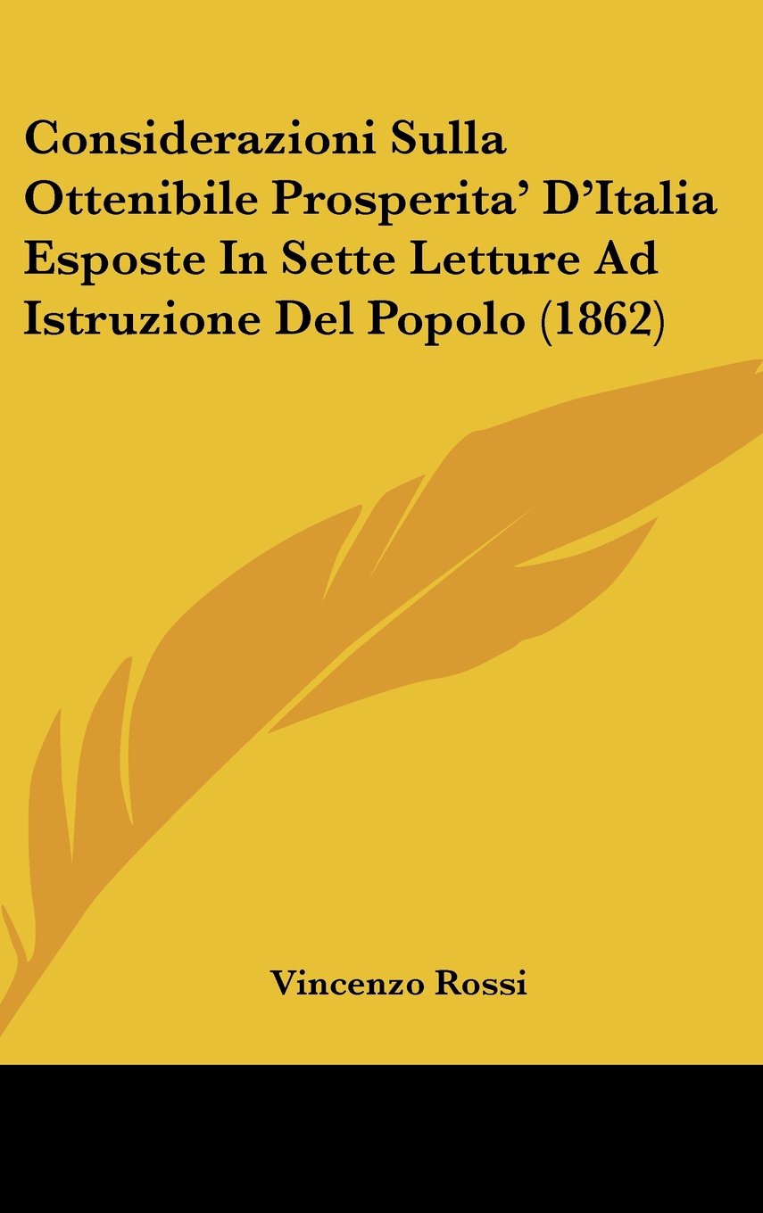 Considerazioni Sulla Ottenibile Prosperita' D'Italia Esposte In Sette Letture Ad Istruzione Del Popolo (1862) Contemporary literature