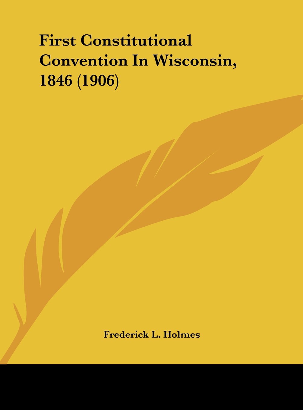 First Constitutional Convention In Wisconsin, 1846 (1906) Contemporary literature