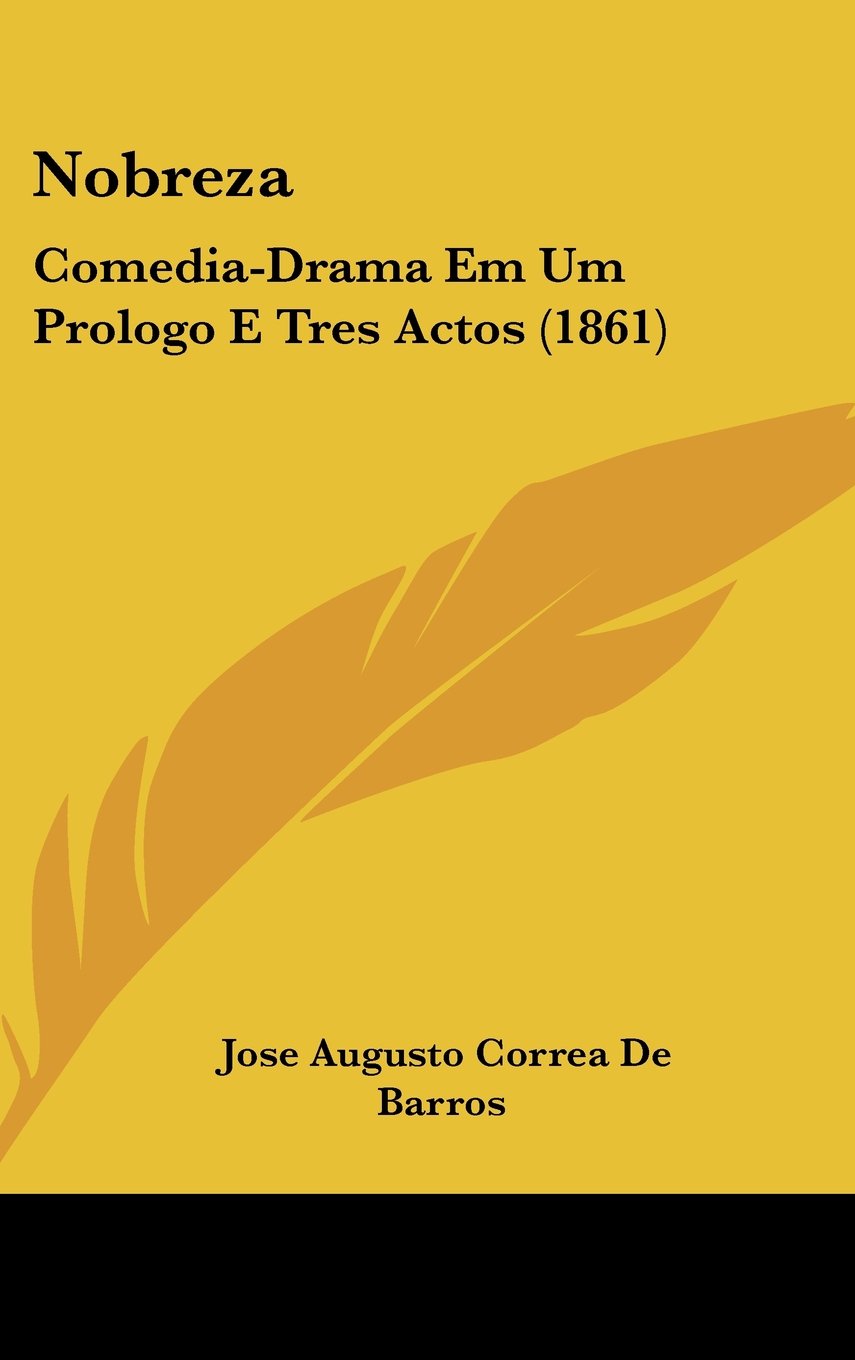 Nobreza: Comedia-Drama Em Um Prologo E Tres Actos (1861) Contemporary literature