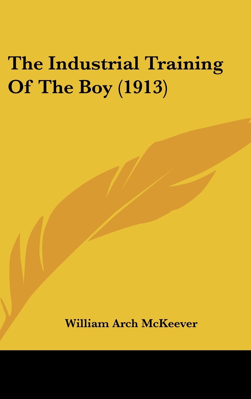 The Industrial Training Of The Boy (1913) Contemporary literature