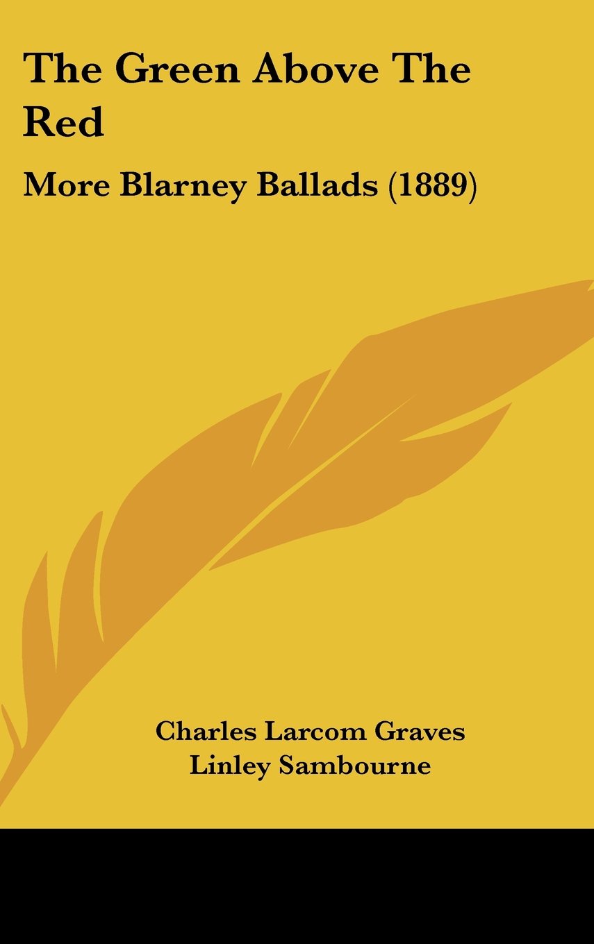 The Green Above The Red: More Blarney Ballads (1889) Contemporary literature