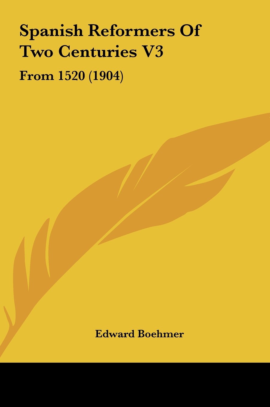 Spanish Reformers Of Two Centuries V3: From 1520 (1904) Politics & History
