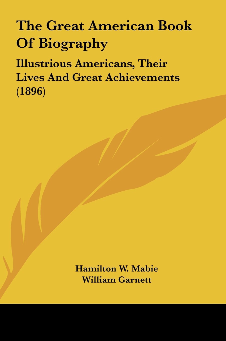 The Great American Book Of Biography: Illustrious Americans, Their Lives And Great Achievements (1896) Contemporary literature Books