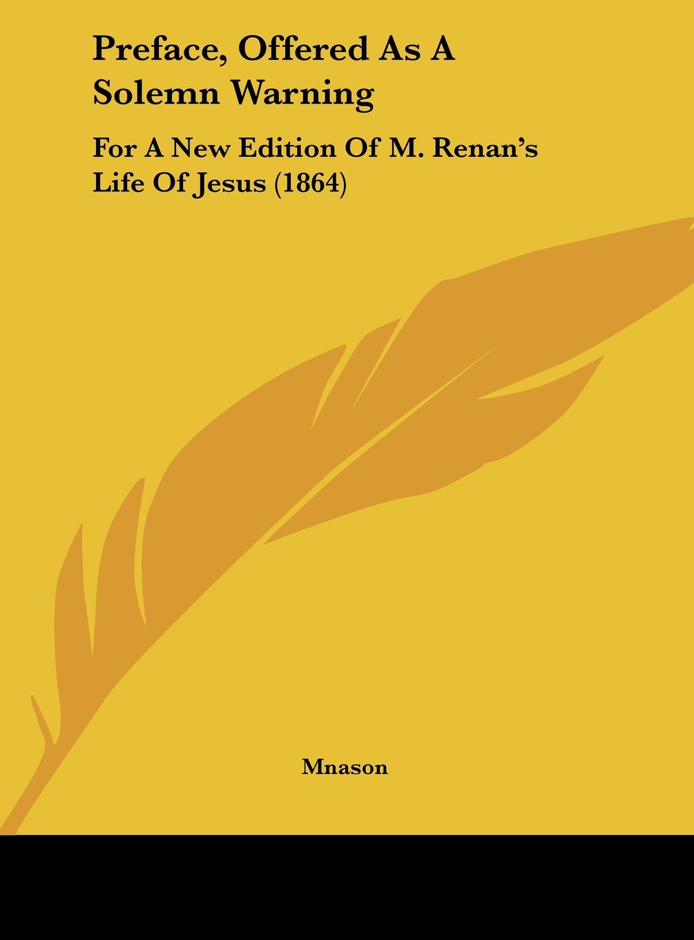 Preface, Offered as a Solemn Warning: For a New Edition of M. Renan's Life of Jesus (1864) Contemporary literature