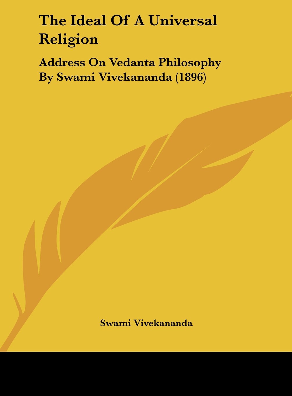 The Ideal Of A Universal Religion: Address On Vedanta Philosophy By Swami Vivekananda (1896) Contemporary literature Books