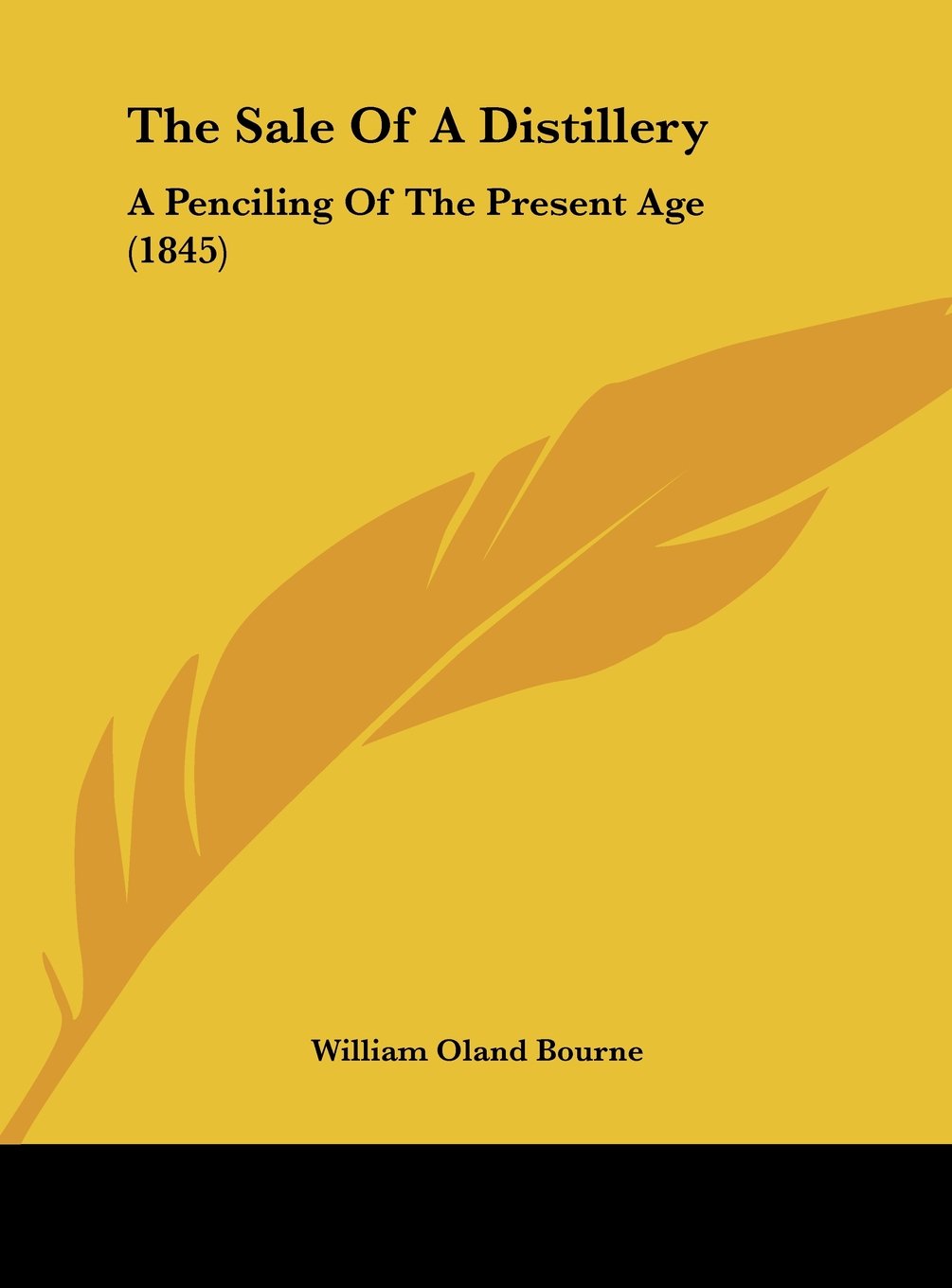 The Sale of a Distillery: A Penciling of the Present Age (1845) Contemporary literature