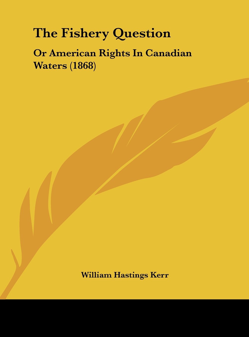 The Fishery Question: Or American Rights in Canadian Waters (1868) Contemporary literature