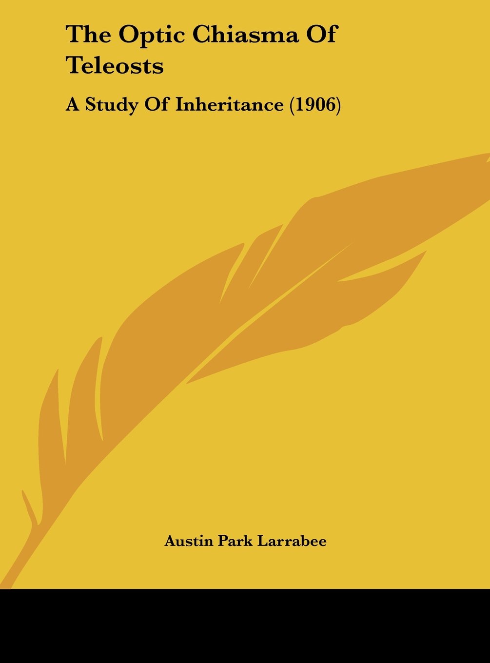 The Optic Chiasma Of Teleosts: A Study Of Inheritance (1906) Contemporary literature