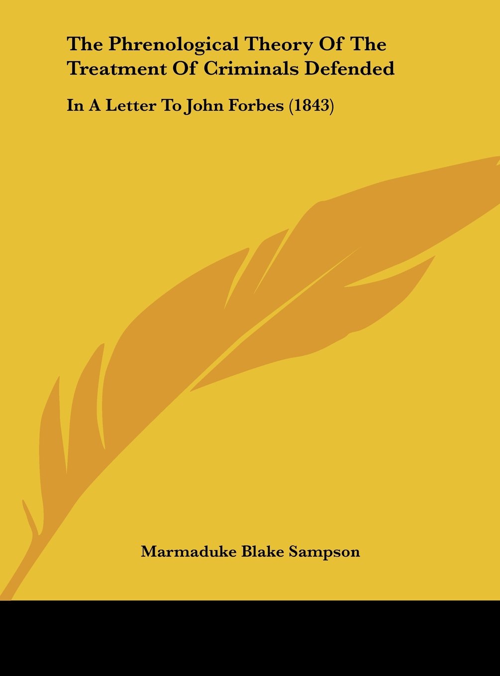 The Phrenological Theory of the Treatment of Criminals Defended: In a Letter to John Forbes (1843) Contemporary literature Books