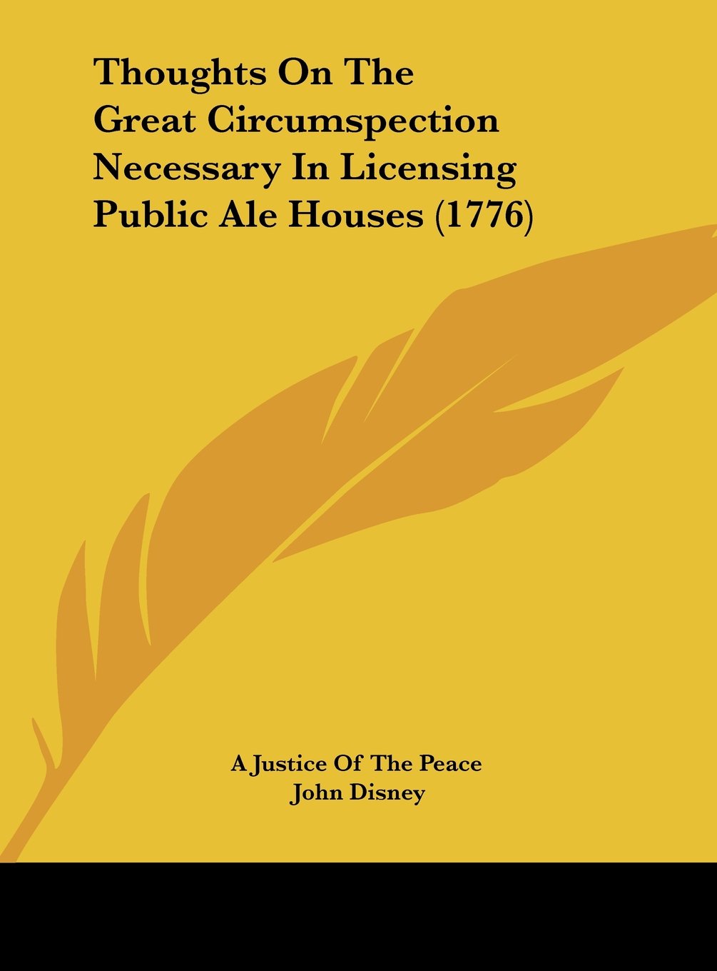 Thoughts on the Great Circumspection Necessary in Licensing Public Ale Houses (1776) Contemporary literature