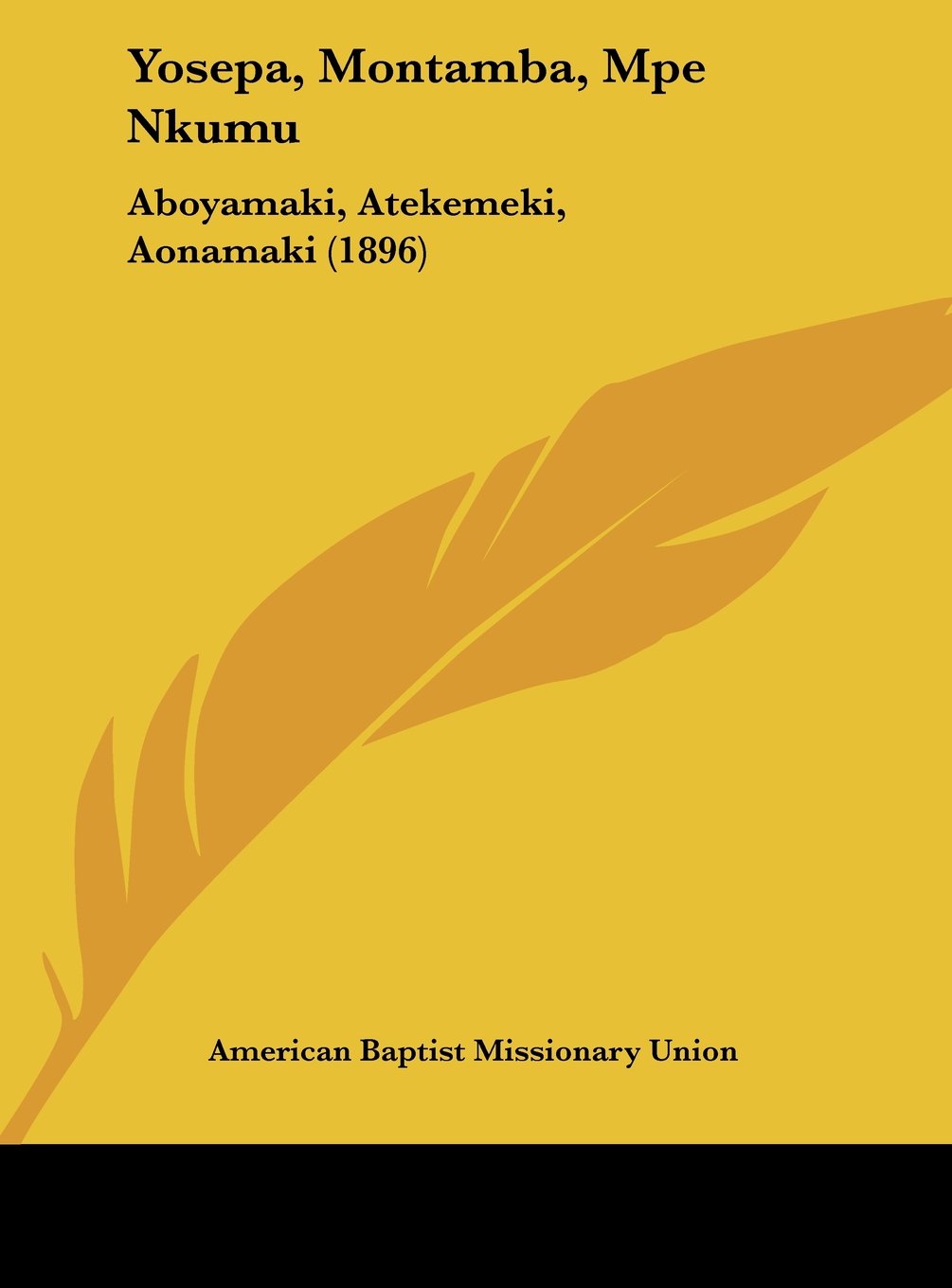 Yosepa, Montamba, Mpe Nkumu: Aboyamaki, Atekemeki, Aonamaki (1896) Contemporary literature