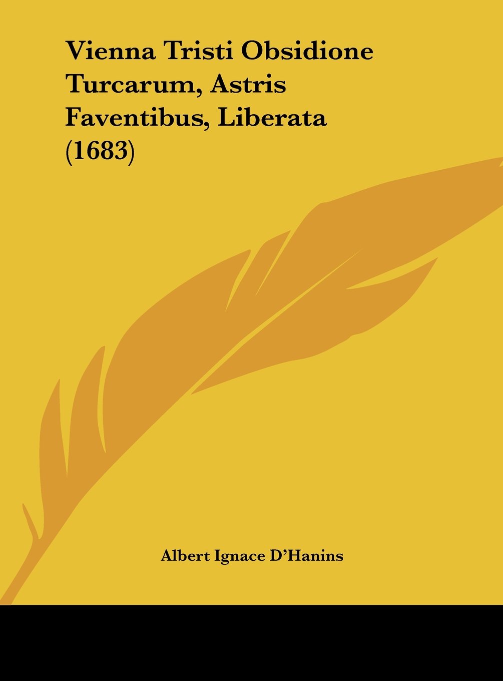 Vienna Tristi Obsidione Turcarum, Astris Faventibus, Liberata (1683) Contemporary literature