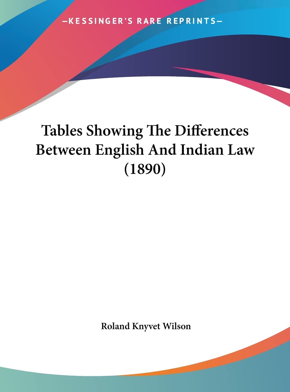 Tables Showing The Differences Between English And Indian Law (1890) Law