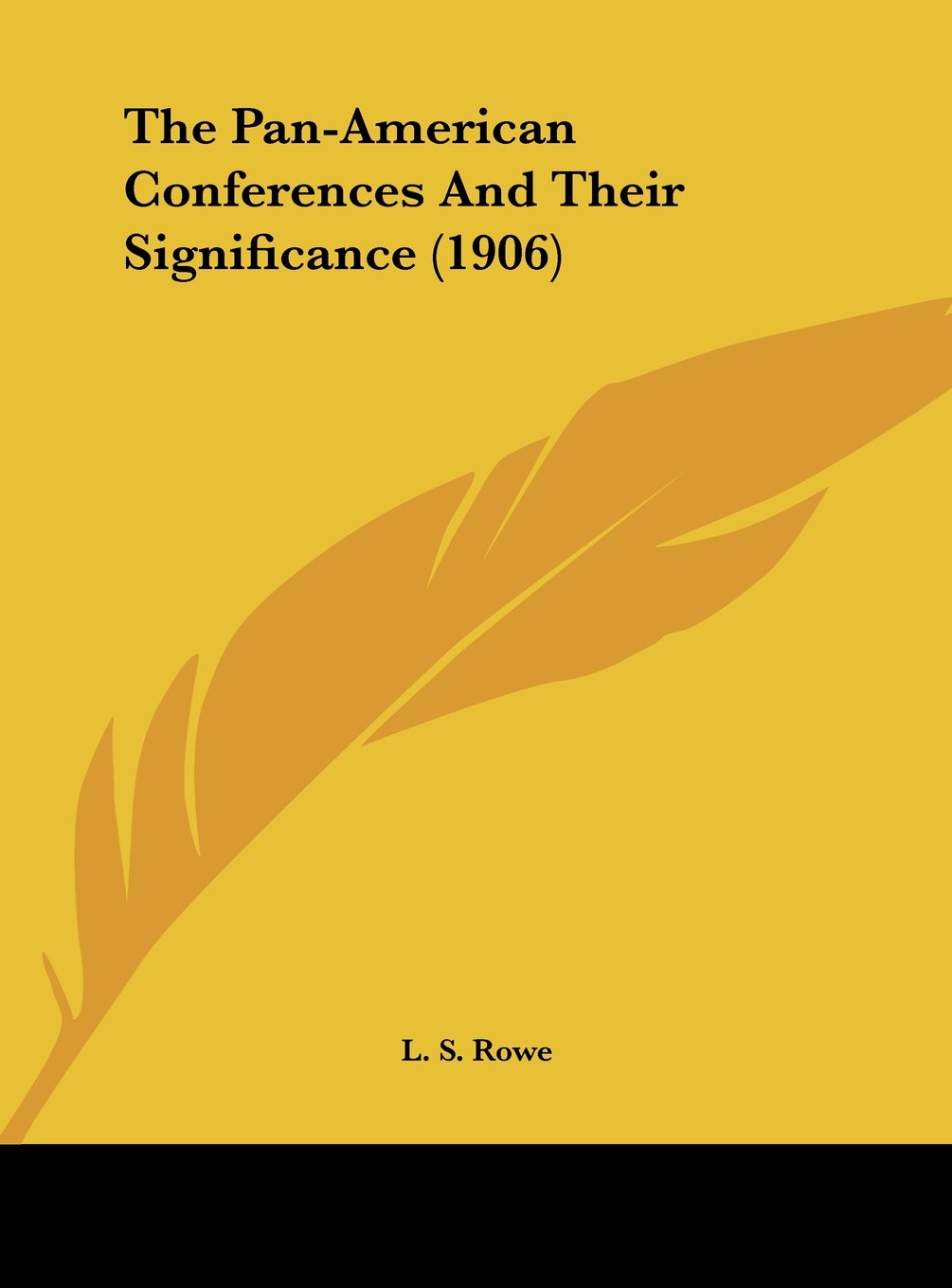 The Pan-American Conferences And Their Significance (1906) Contemporary literature