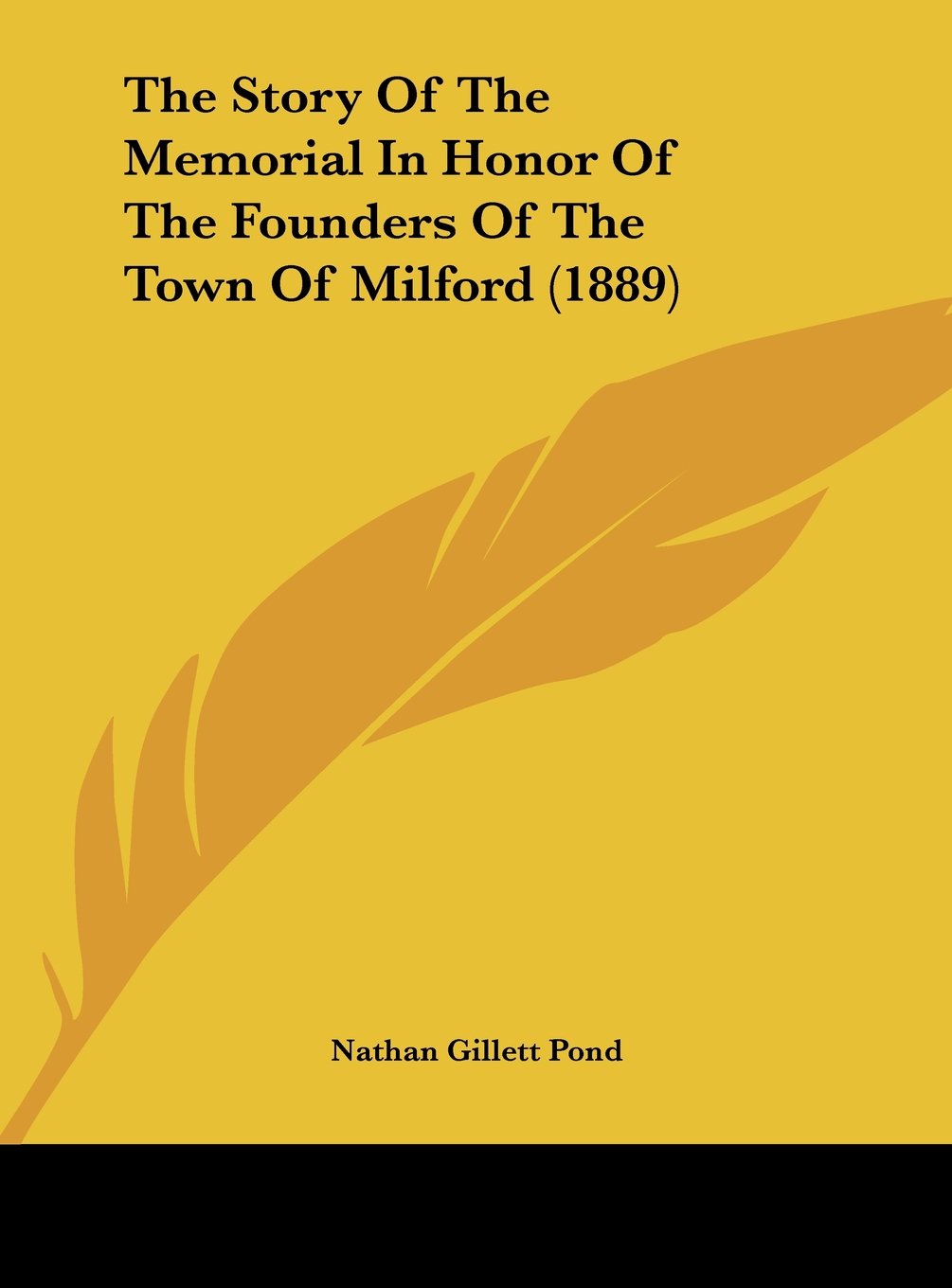 The Story Of The Memorial In Honor Of The Founders Of The Town Of Milford (1889) Contemporary literature Books