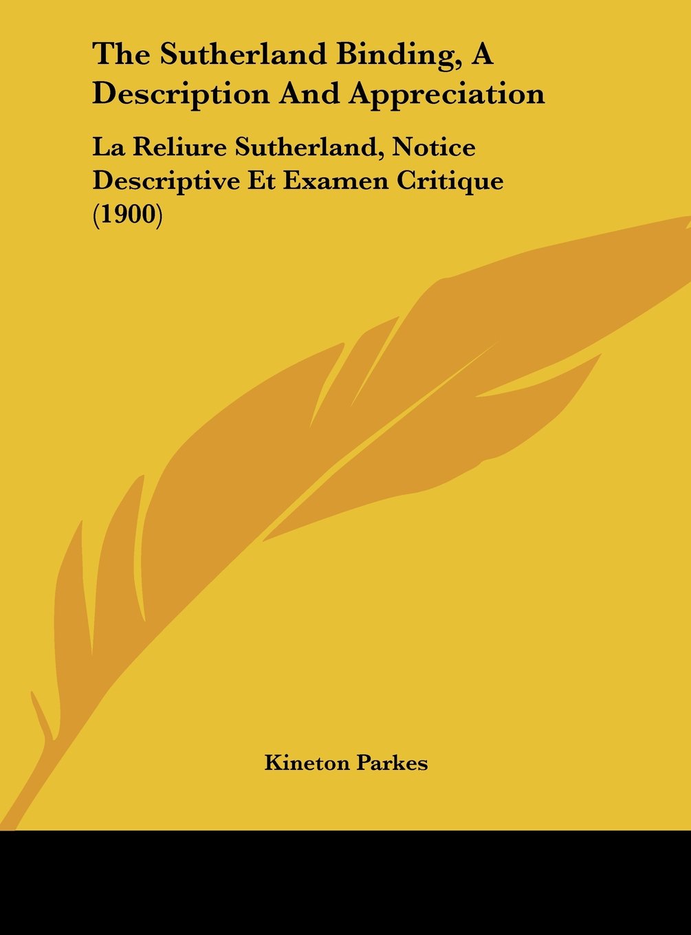 The Sutherland Binding, A Description And Appreciation: La Reliure Sutherland, Notice Descriptive Et Examen Critique (1900) Contemporary literature