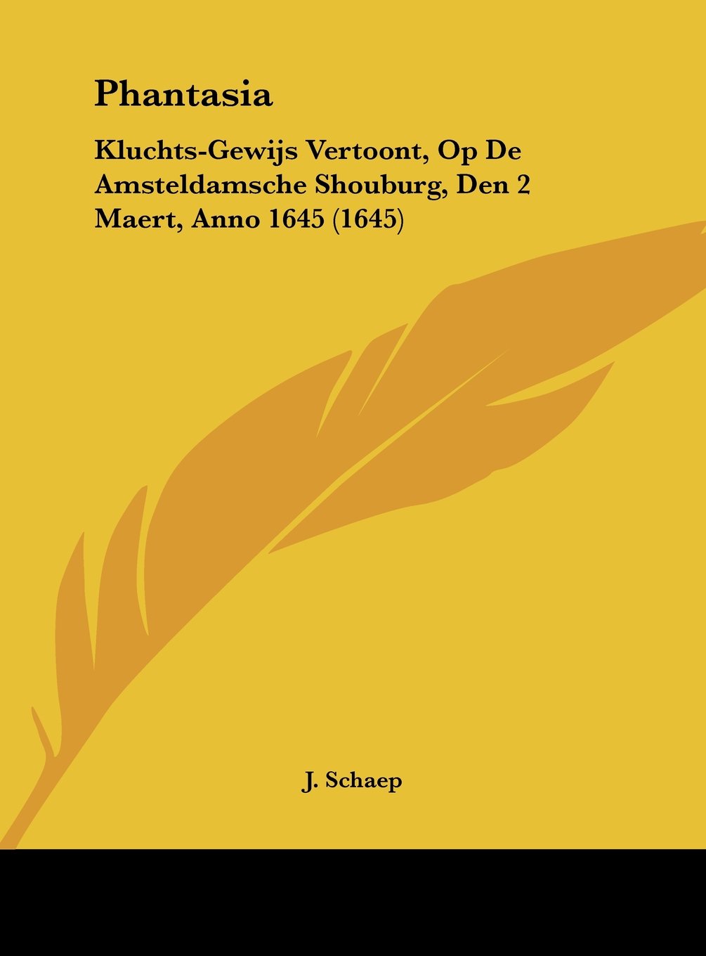 Phantasia: Kluchts-Gewijs Vertoont, Op De Amsteldamsche Shouburg, Den 2 Maert, Anno 1645 (1645) Contemporary literature
