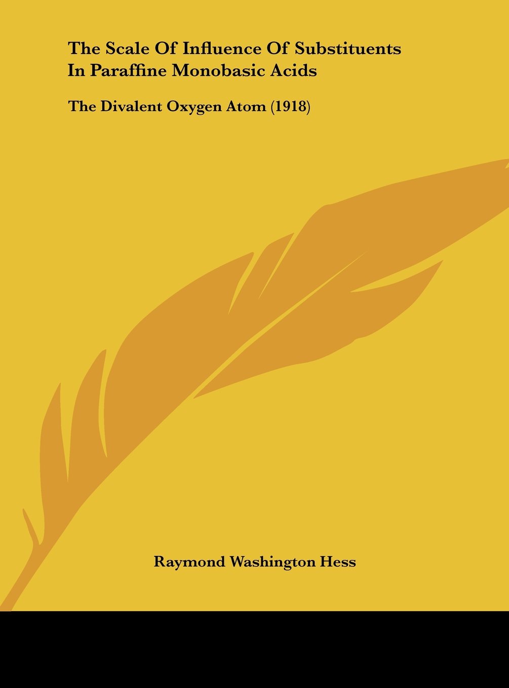 The Scale Of Influence Of Substituents In Paraffine Monobasic Acids: The Divalent Oxygen Atom (1918) Contemporary literature