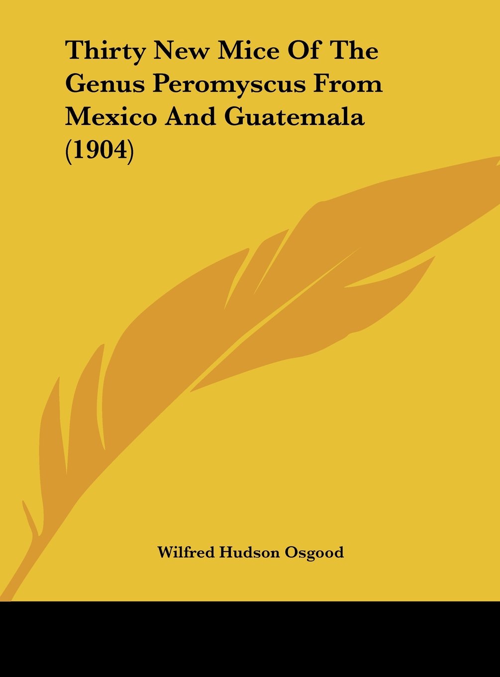 Thirty New Mice Of The Genus Peromyscus From Mexico And Guatemala (1904) Contemporary literature