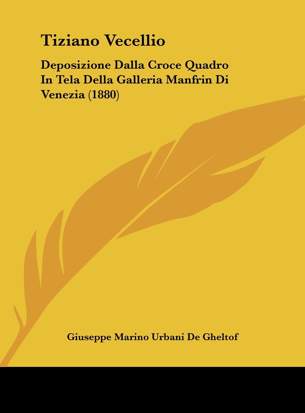 Tiziano Vecellio: Deposizione Dalla Croce Quadro In Tela Della Galleria Manfrin Di Venezia (1880) Contemporary literature Books