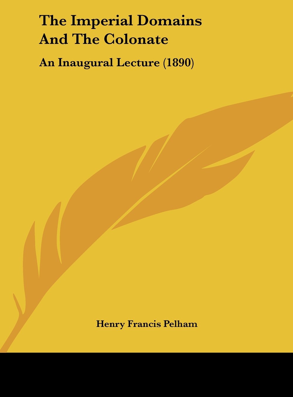 The Imperial Domains And The Colonate: An Inaugural Lecture (1890) Contemporary literature