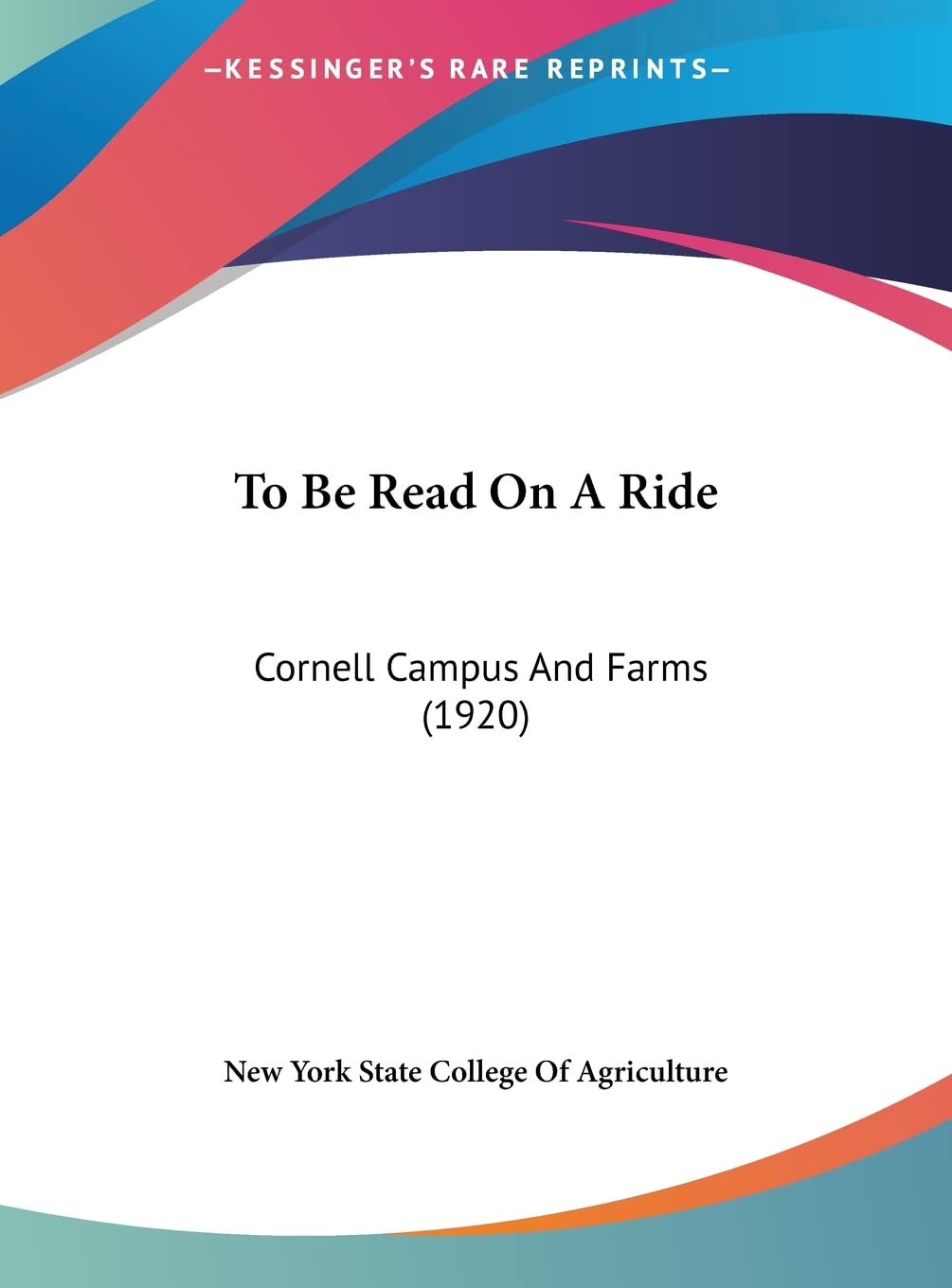 To Be Read On A Ride: Cornell Campus And Farms (1920) Contemporary literature