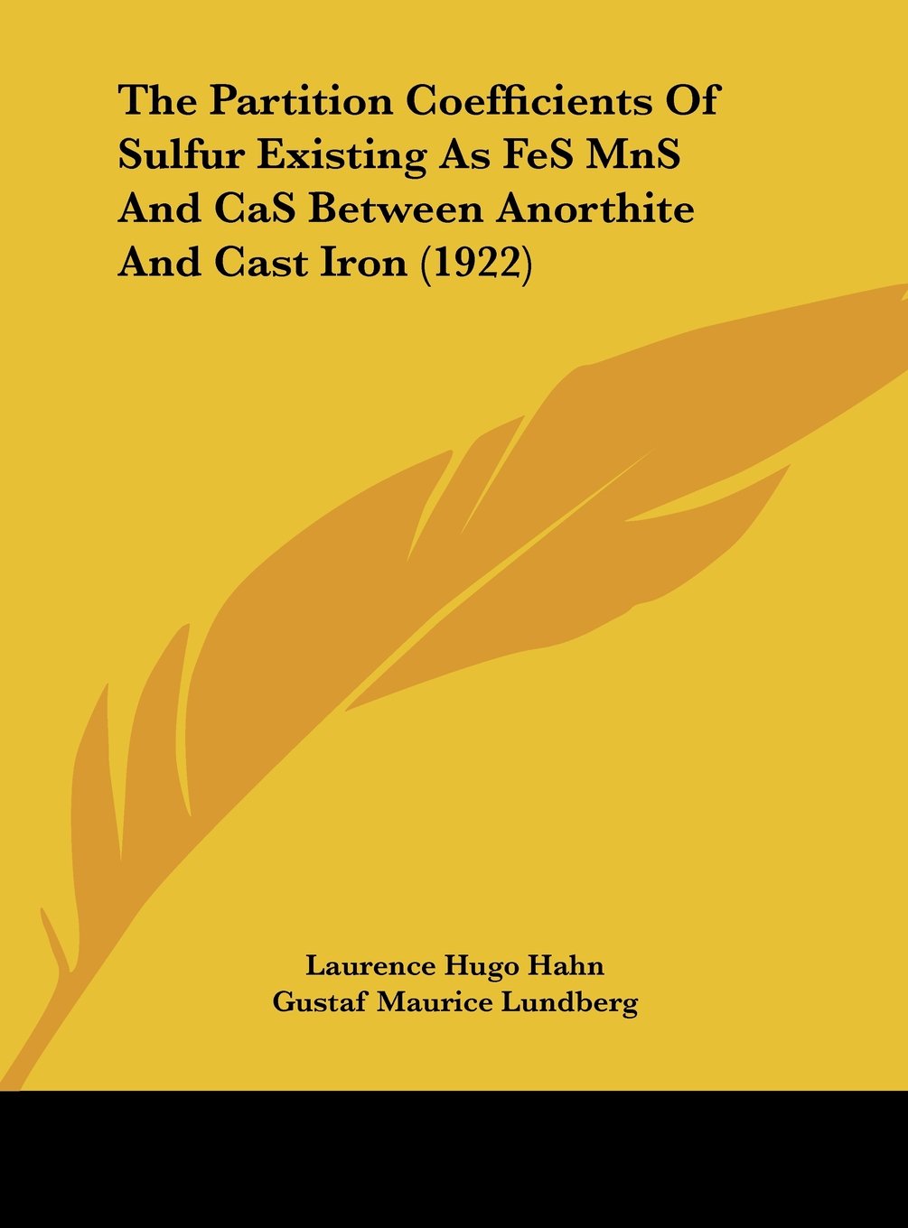 The Partition Coefficients Of Sulfur Existing As FeS MnS And CaS Between Anorthite And Cast Iron (1922) Contemporary literature