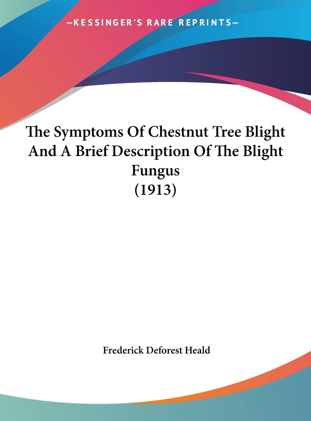 The Symptoms Of Chestnut Tree Blight And A Brief Description Of The Blight Fungus (1913) Medicine
