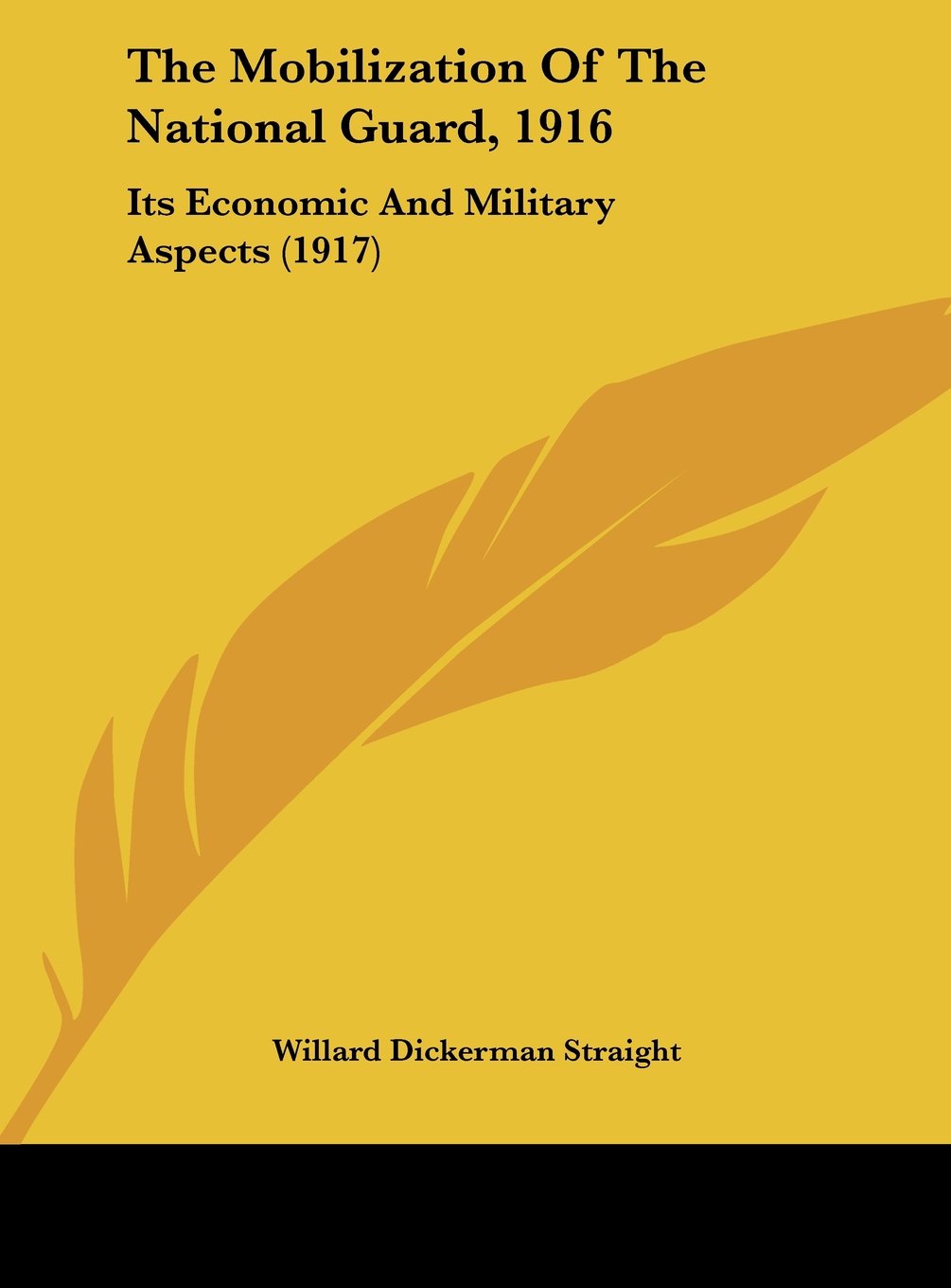 The Mobilization Of The National Guard, 1916: Its Economic And Military Aspects (1917) Contemporary literature