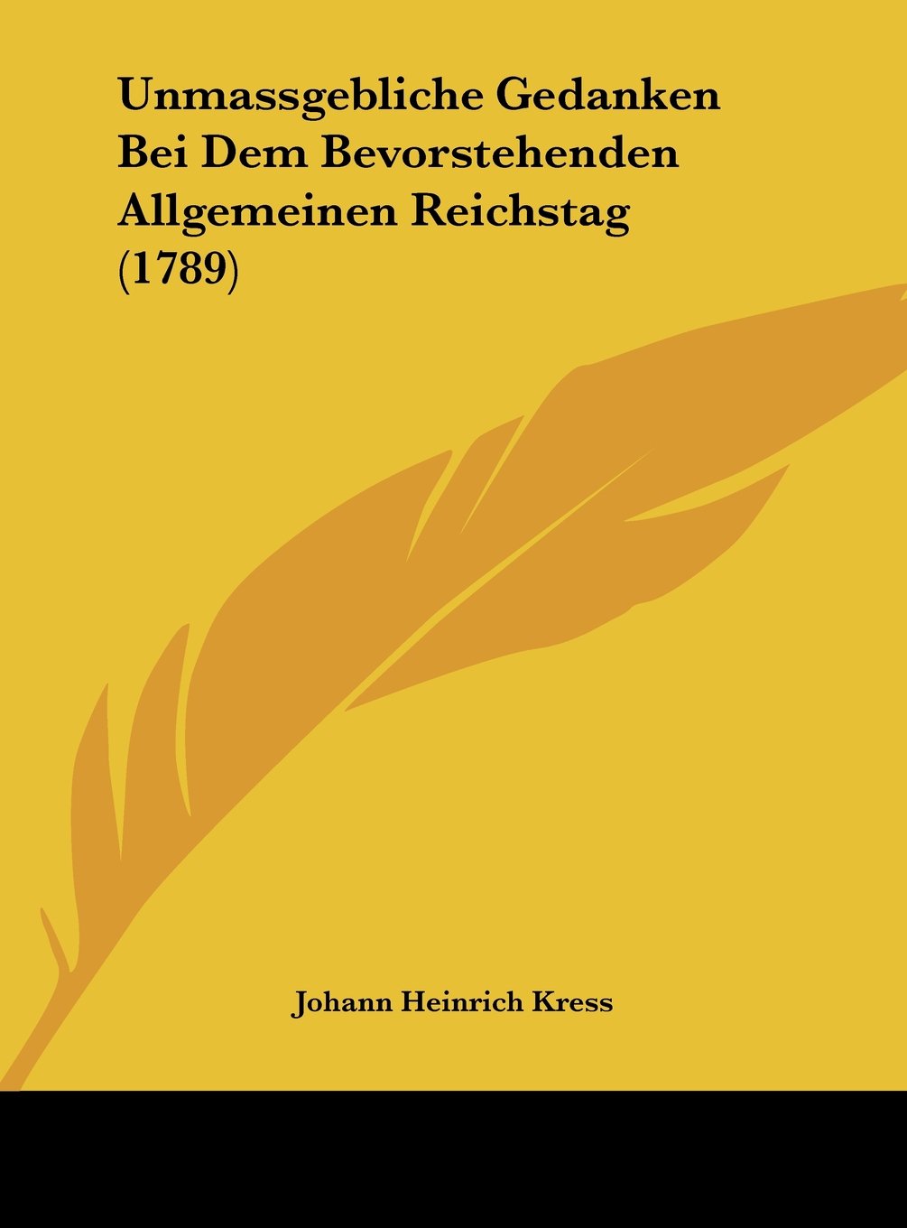Unmassgebliche Gedanken Bei Dem Bevorstehenden Allgemeinen Reichstag (1789) Contemporary literature