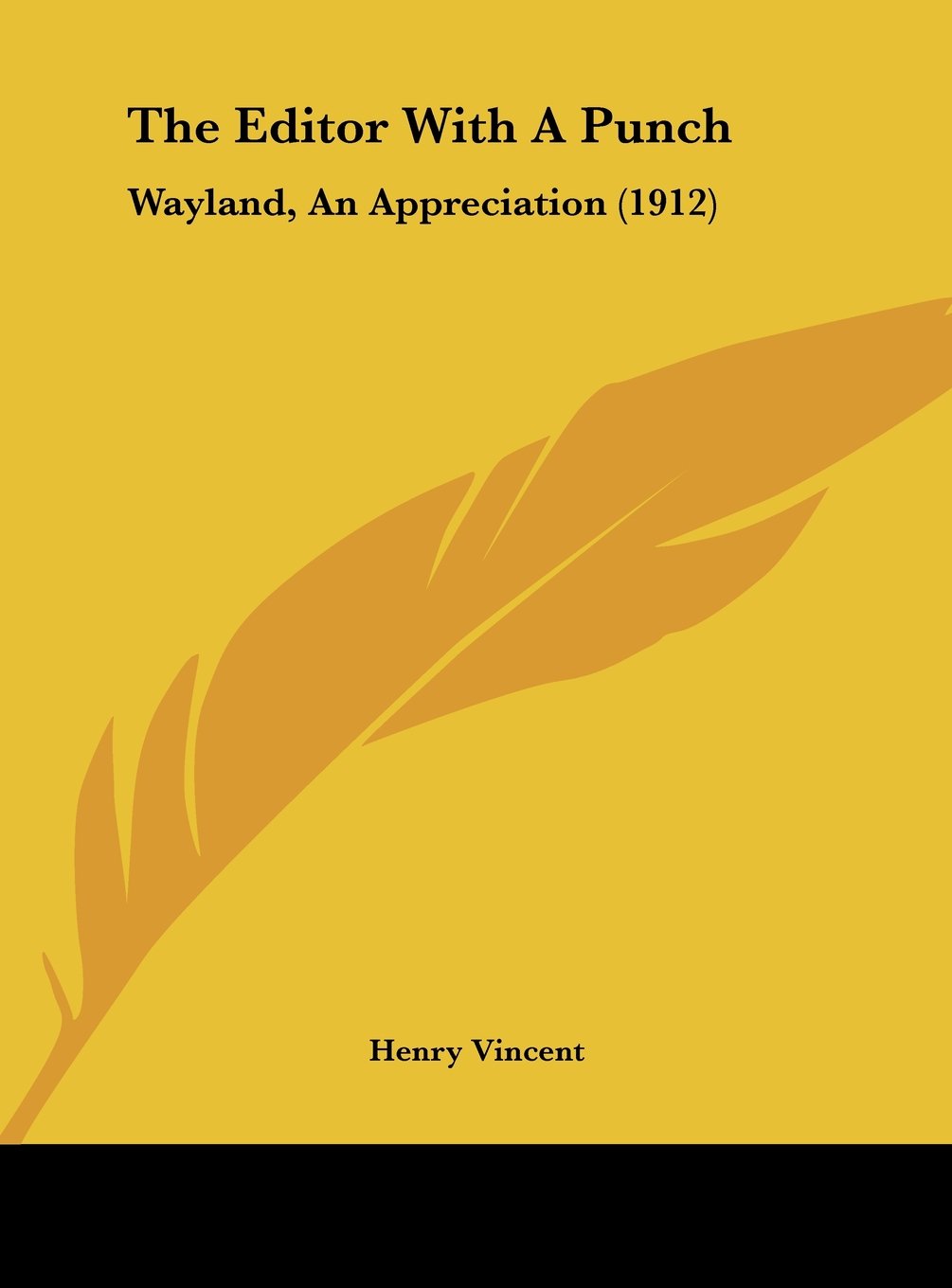 The Editor With A Punch: Wayland, An Appreciation (1912) Contemporary literature