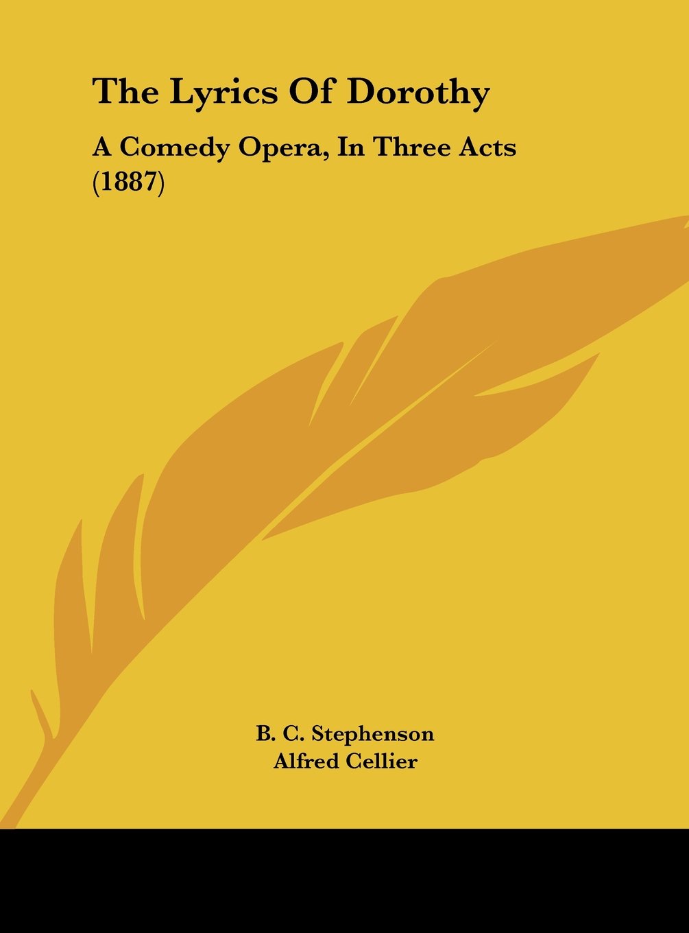 The Lyrics Of Dorothy: A Comedy Opera, In Three Acts (1887) Contemporary literature
