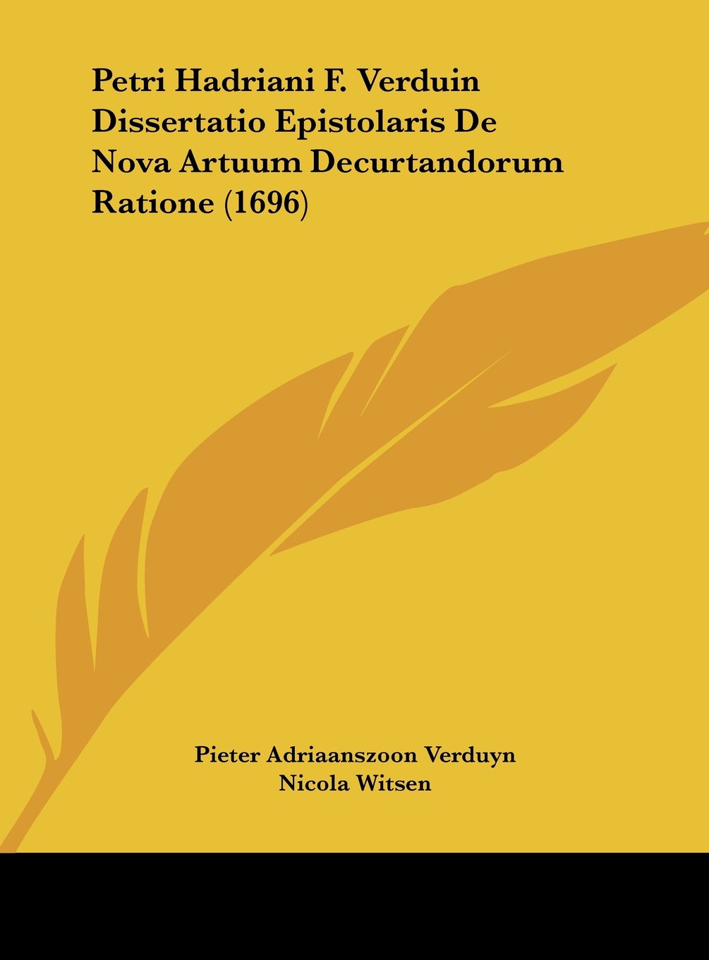 Petri Hadriani F. Verduin Dissertatio Epistolaris De Nova Artuum Decurtandorum Ratione (1696) Contemporary literature